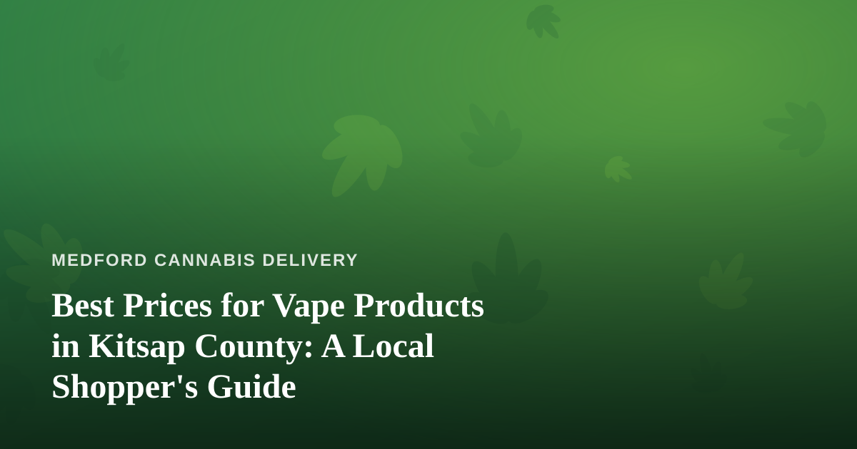 Best Prices for Vape Products in Kitsap County: A Local Shopper’s Guide