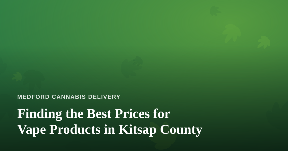 Finding the Best Prices for Vape Products in Kitsap County