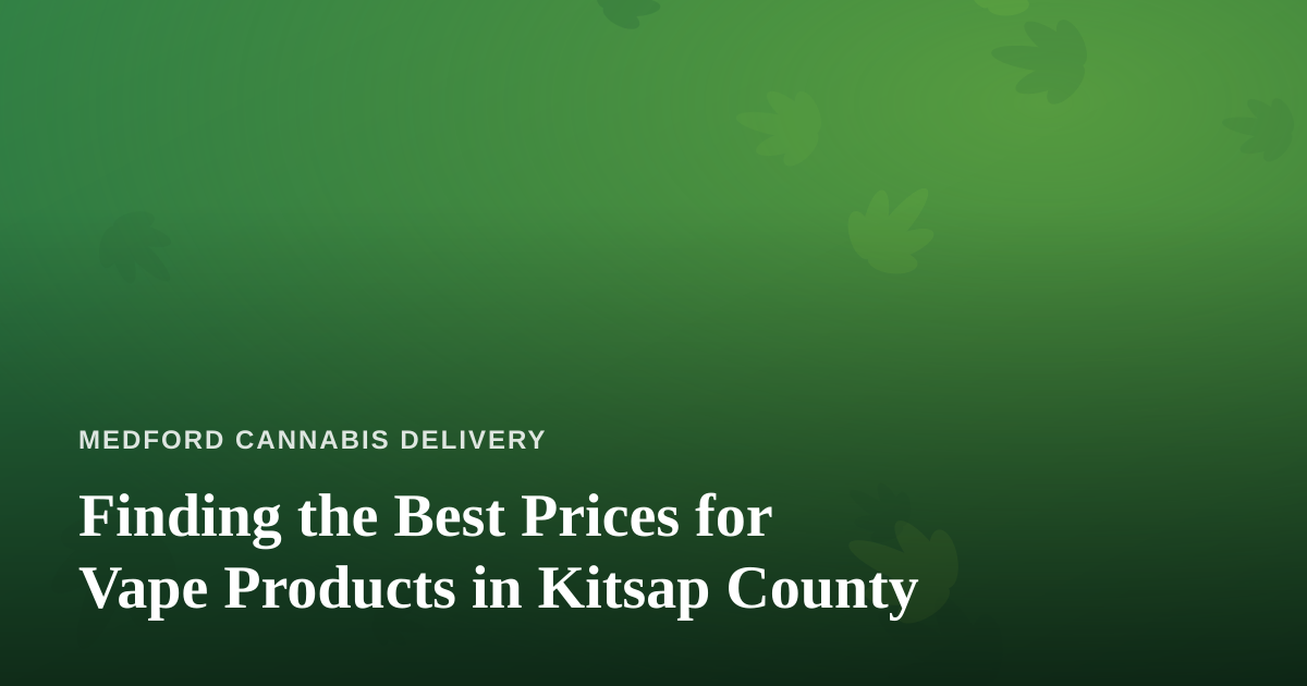 Finding the Best Prices for Vape Products in Kitsap County