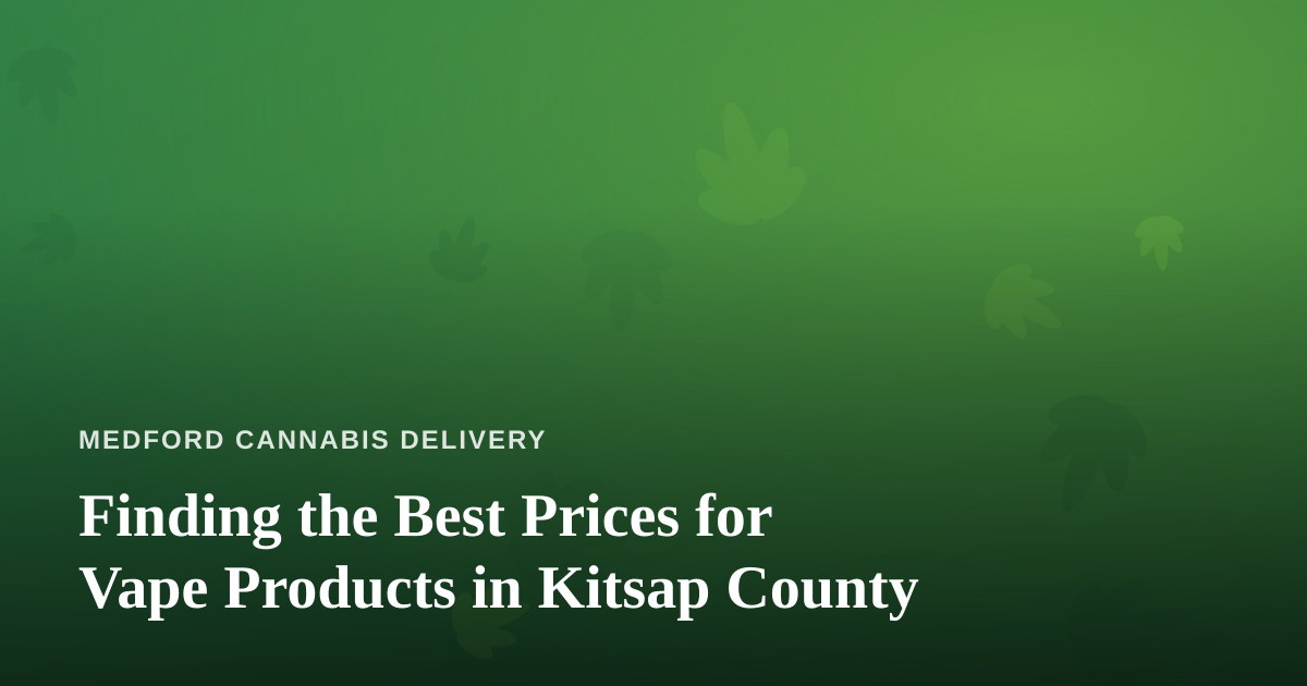 Finding the Best Prices for Vape Products in Kitsap County