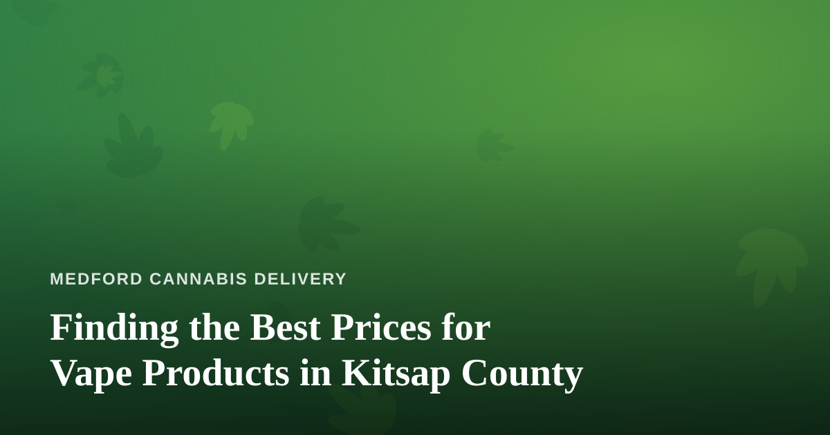 Finding the Best Prices for Vape Products in Kitsap County