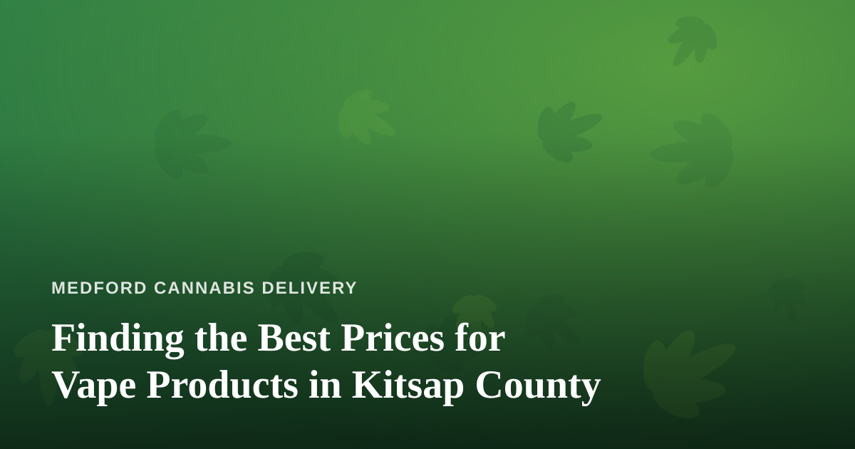 Finding the Best Prices for Vape Products in Kitsap County