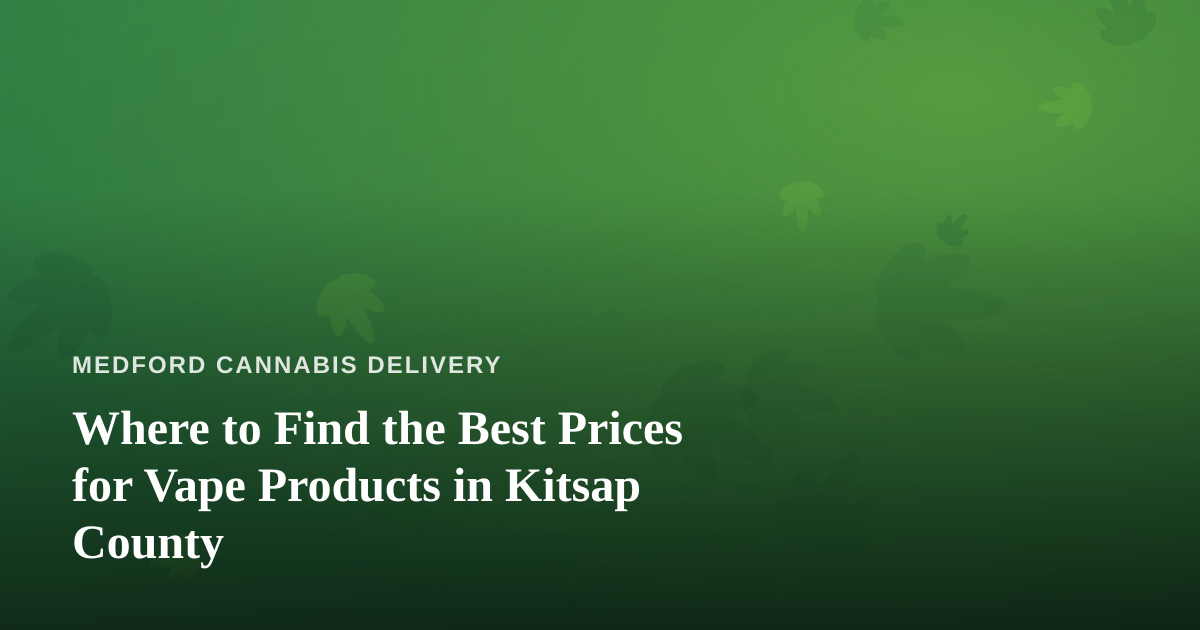Where to Find the Best Prices for Vape Products in Kitsap County