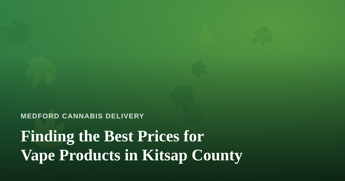 Finding the Best Prices for Vape Products in Kitsap County