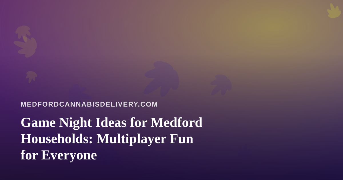 Game Night Ideas for Medford Households: Multiplayer Fun for Everyone